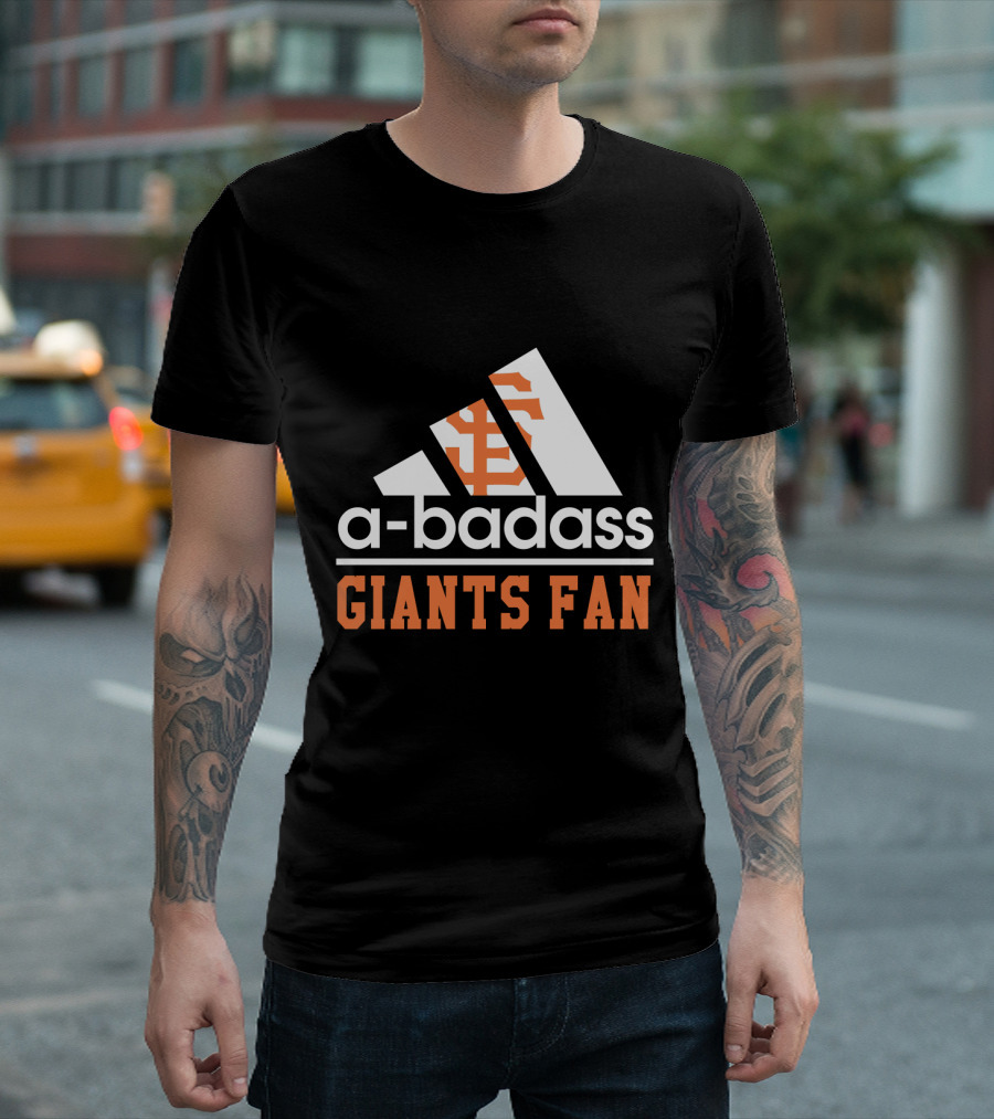 San Francisco Giants Fan A-Badass T-Shirt