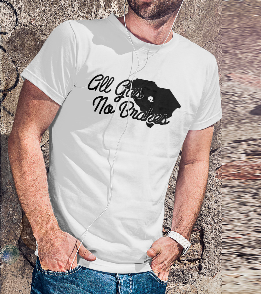All Gas No Brakes South Carolina Football Spirit Enthusiast Gear T-Shirt