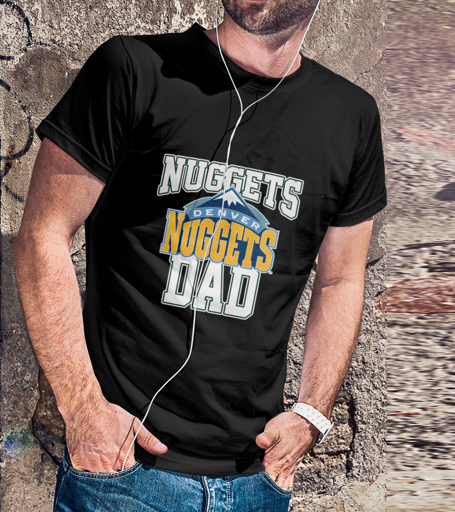 Denver Nuggets Dad Father's Day Nuggets T-Shirt