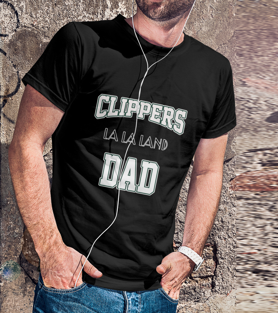 Clippers La La Land Dad T-Shirt