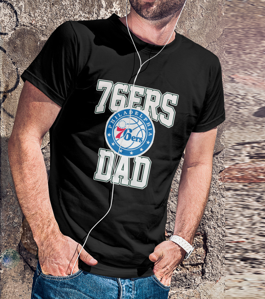 76ers Dad Philadelphia 76ers Father's Day T-Shirt