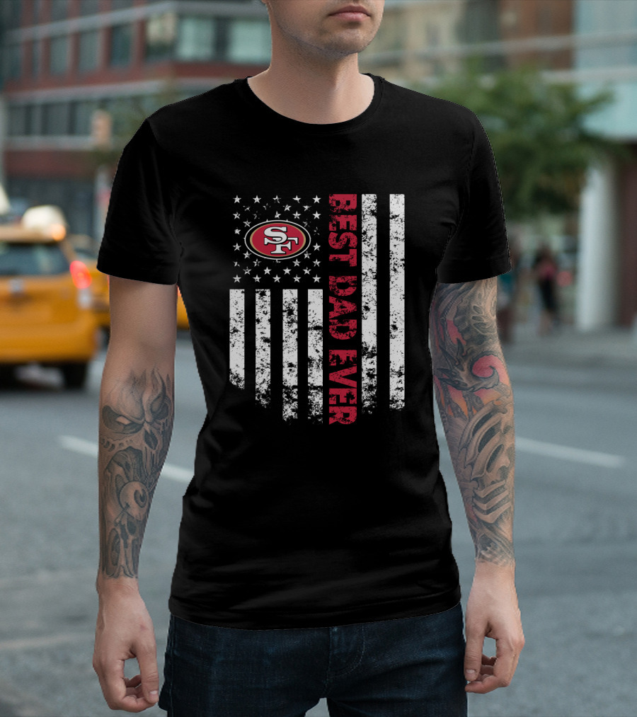 Best San Francisco 49ers Dad Ever Patriotic Flag T-Shirt