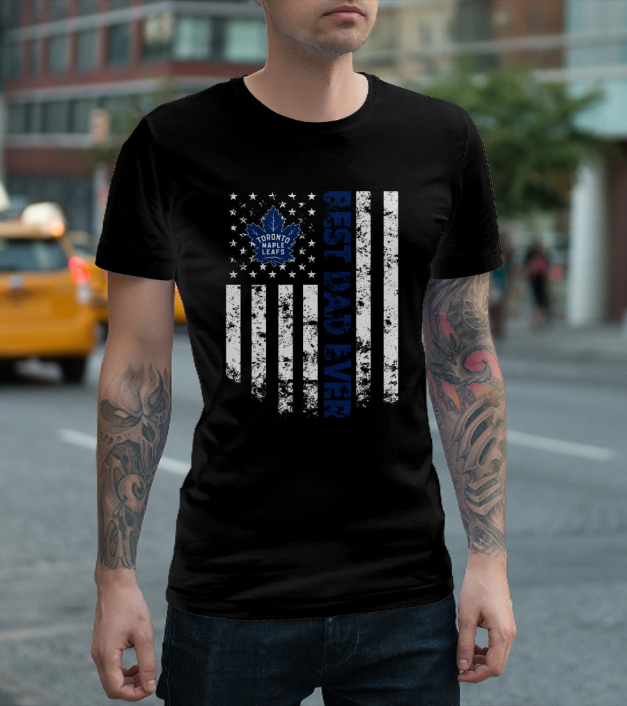 Toronto Maple Leafs Best Dad Ever Flag Stars And Stripes T-Shirt