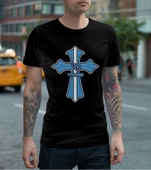 Cross Featuring Tennessee Titans Logo And Name For Jesus And Team Fans T-Shirt