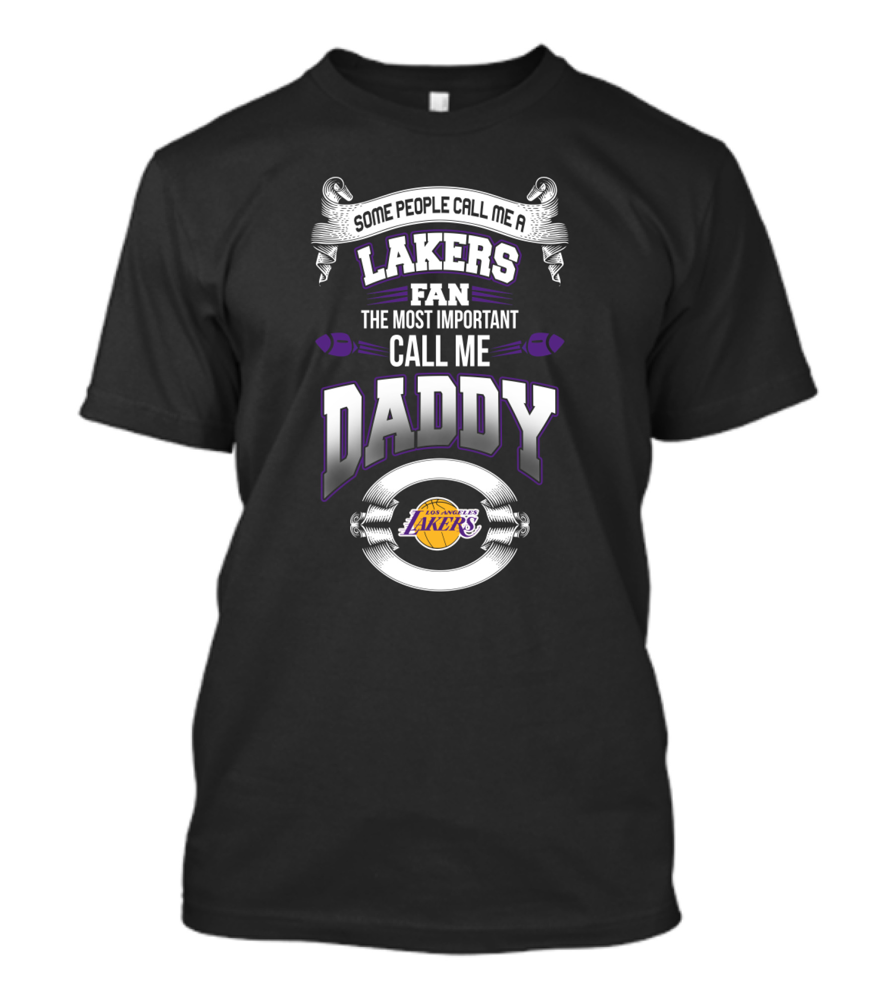Some People Call Me A Lakers Fan The Most Important Call Me Daddy Father's Day Los Angeles Lakers T-Shirt