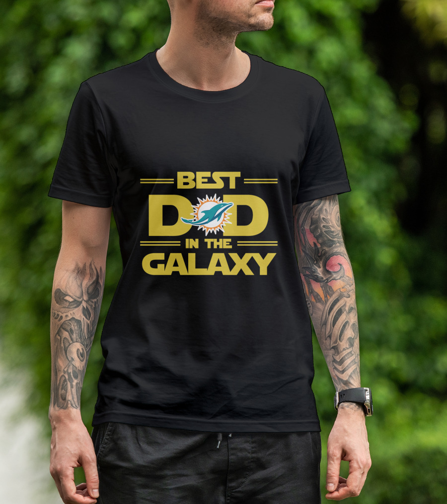Best Miami Dolphins Dad In The Galaxy Football Fan Gift T-Shirt
