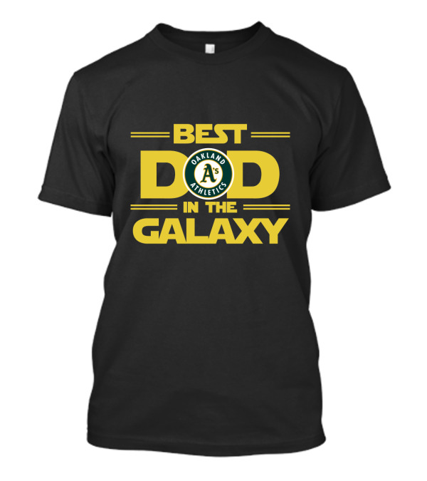 Best Oakland Athletics A's Dad In The Galaxy Star Wars T-Shirt