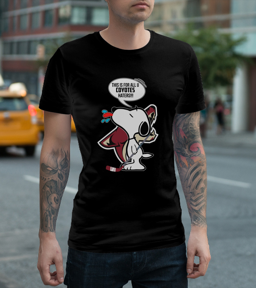 Snoopy Arizona Coyotes Fans For All U Coyotes Haters T-Shirt