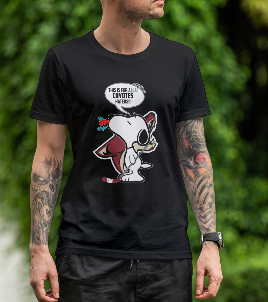 Snoopy Arizona Coyotes Fans For All U Coyotes Haters T-Shirt
