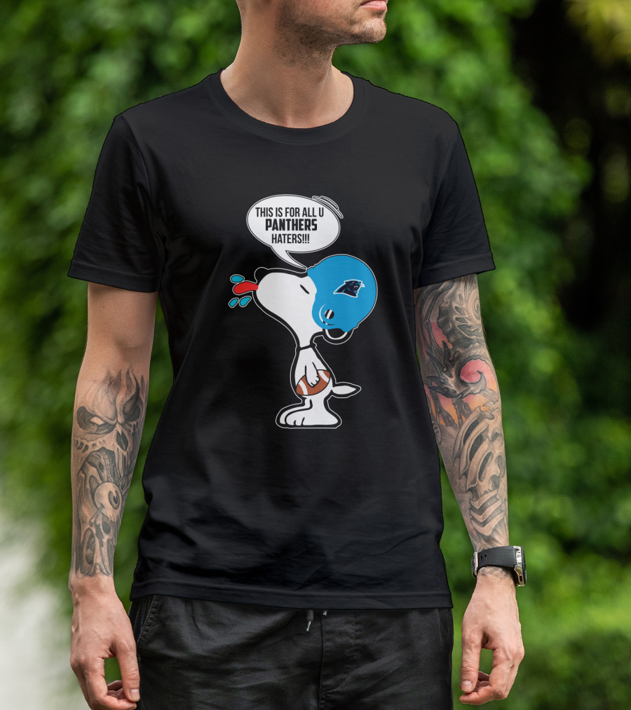 Snoopy This Is For All You Panthers Haters Carolina Panthers Fans T-Shirt