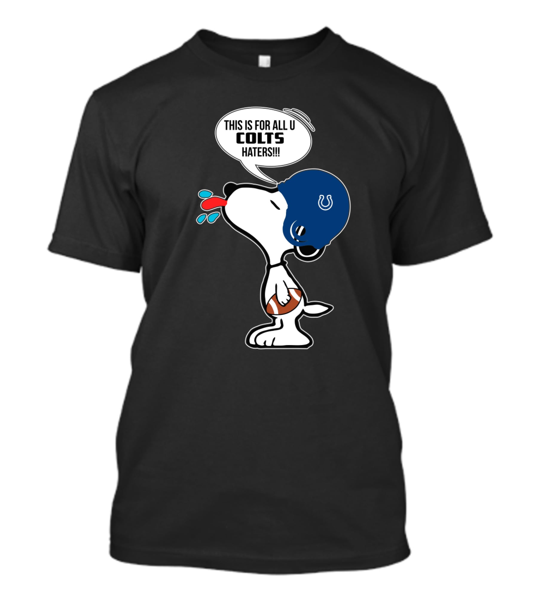 Snoopy Colts Helmet Saying This Is For All U Colts Haters T-Shirt