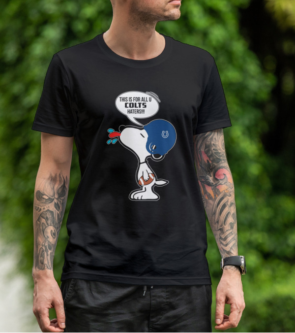 Snoopy Colts Helmet Saying This Is For All U Colts Haters T-Shirt