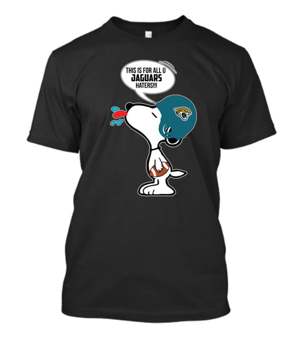 Snoopy This Is For All U Jaguars Haters Jacksonville Jaguars Fans T-Shirt