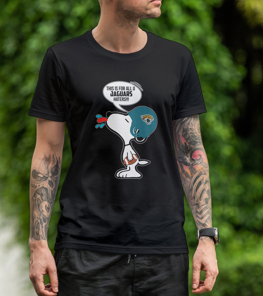 Snoopy This Is For All U Jaguars Haters Jacksonville Jaguars Fans T-Shirt