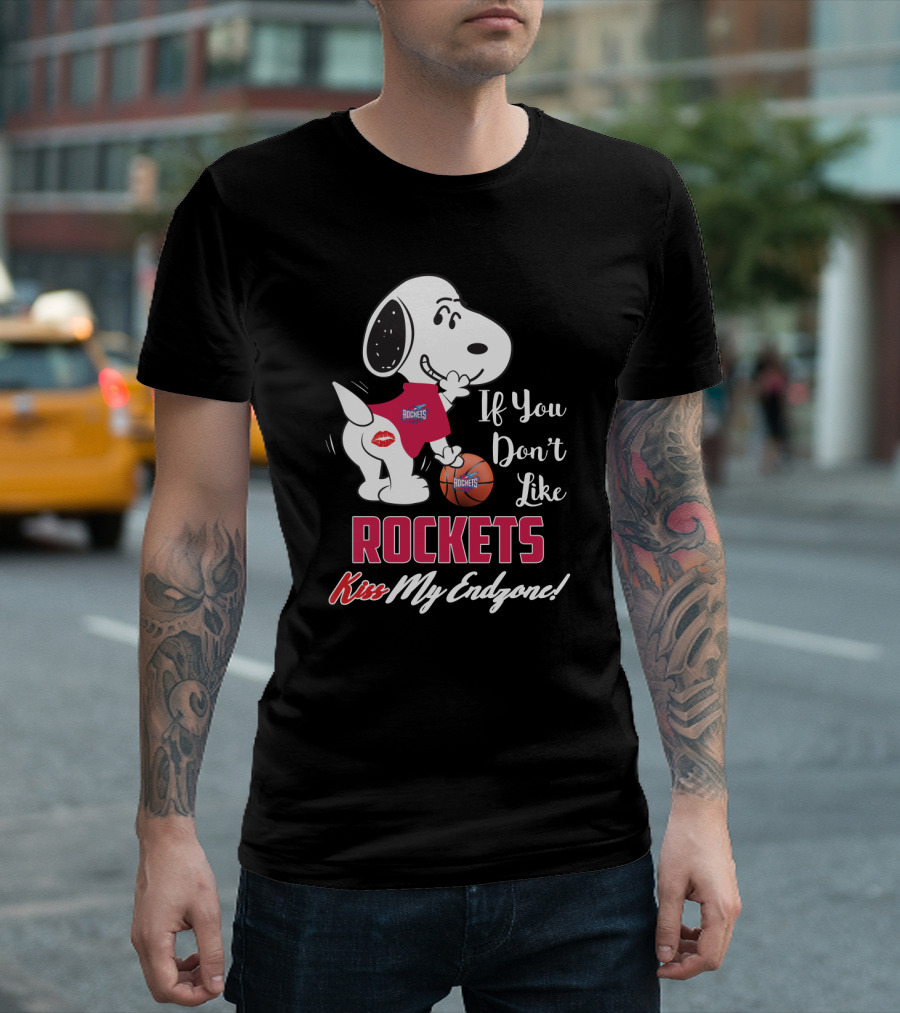 Snoopy If You Don't Like Rockets Kiss My Endzone Houston Rockets Fans T-Shirt