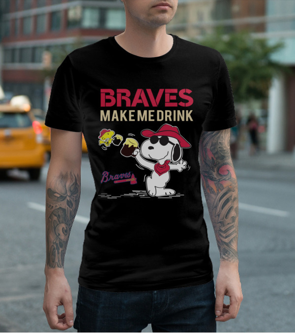 Braves Make Me Drink Braves Live Peanuts Snoopy T-Shirt
