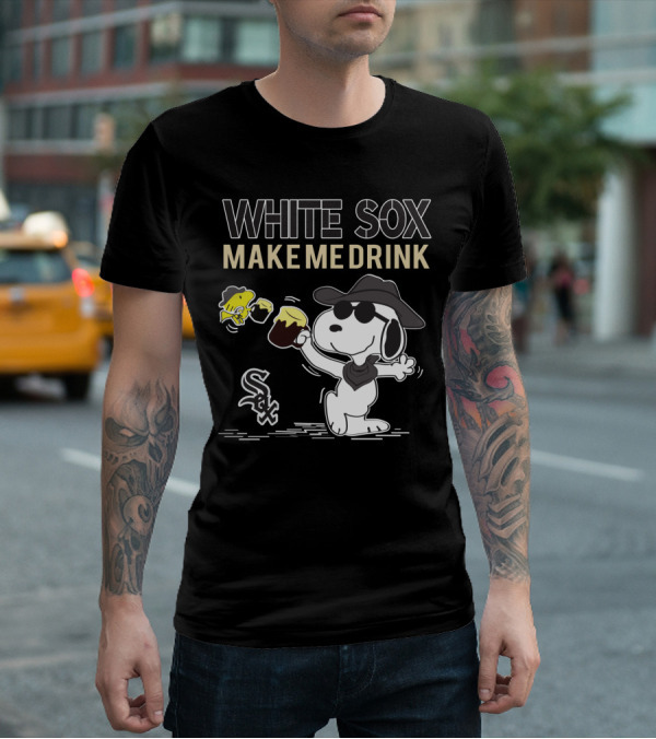 White Sox Make Me Drink Snoopy Fan Humor T-Shirt