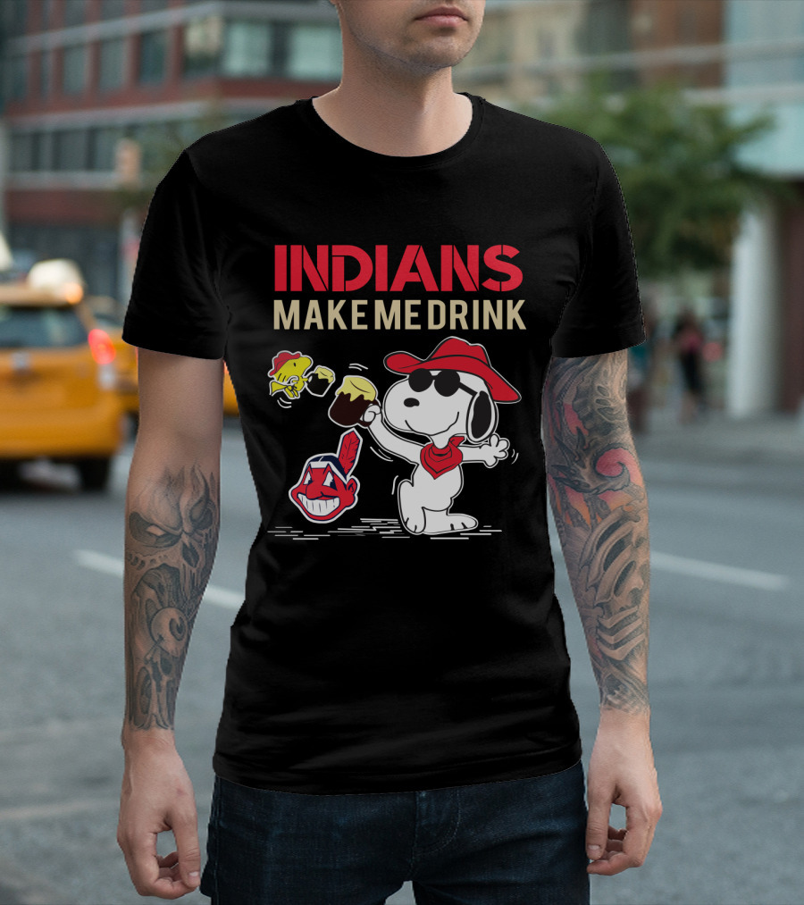 Indians Make Me Drink Snoopy T-Shirt