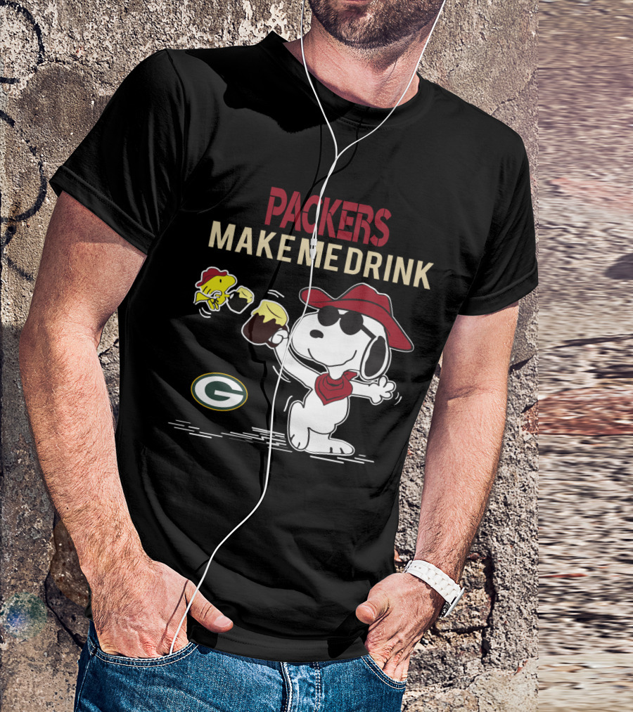 Packers Make Me Drink Snoopy With Green Bay Packers T-Shirt