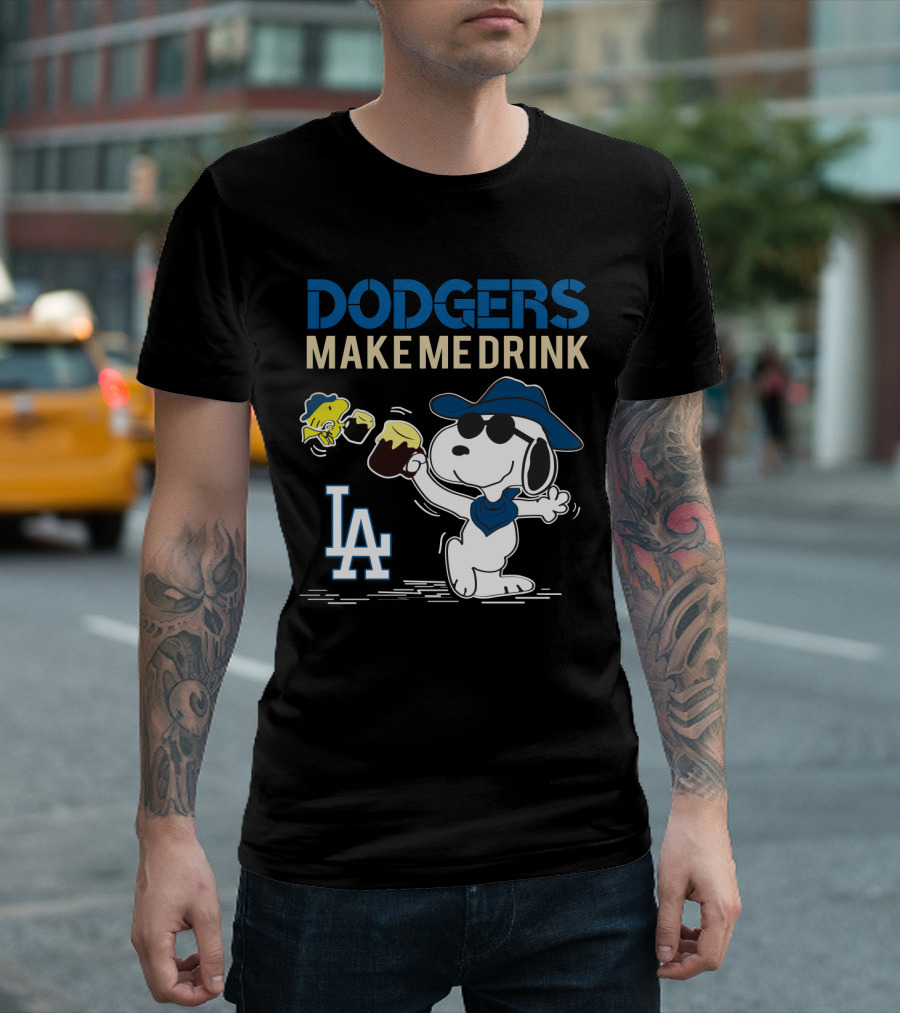 Dodgers Make Me Drink Snoopy La Dodgers Fans T-Shirt