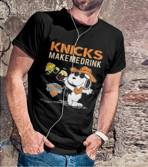 Knicks Make Me Drink Snoopy New York Knicks Fans T-Shirt