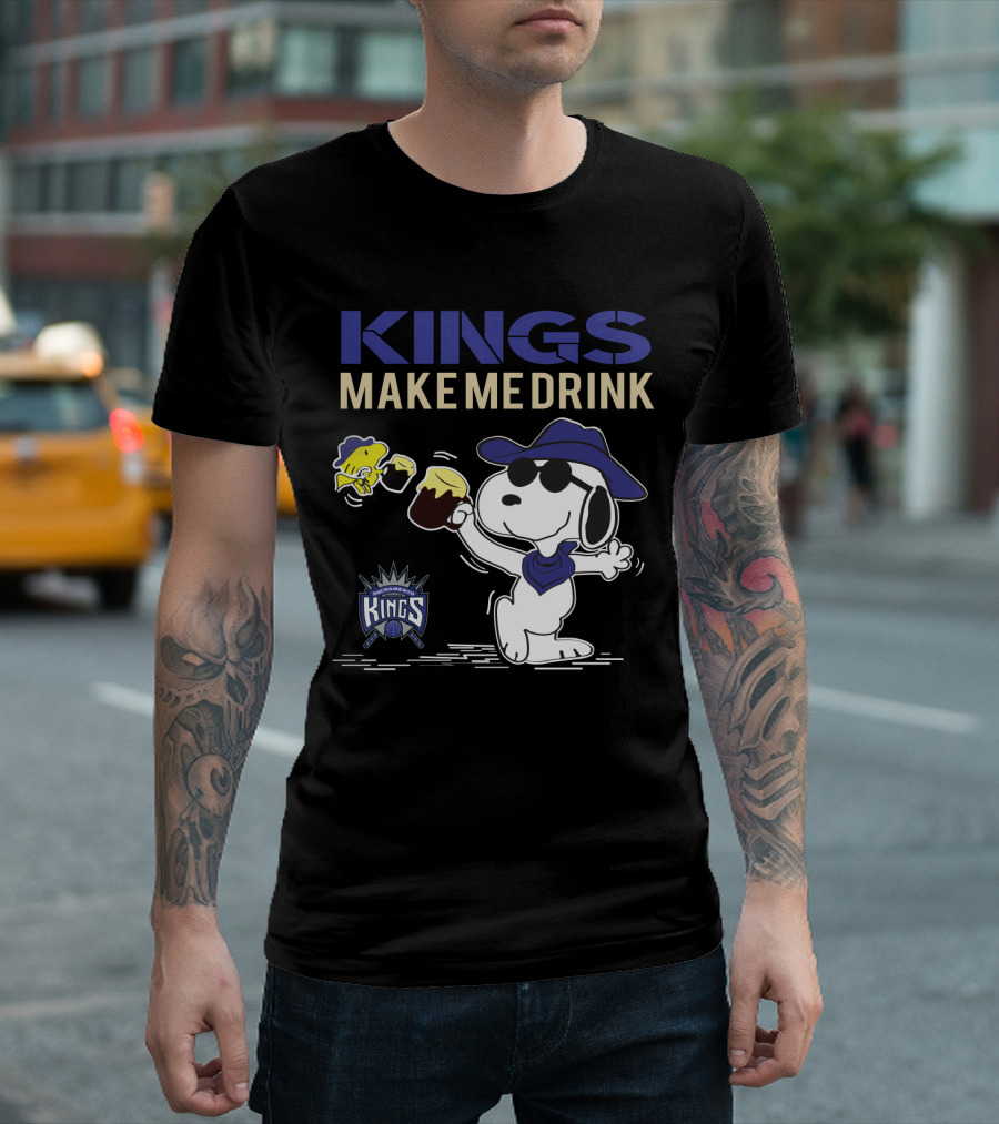 Kings Make Me Drink Snoopy Sacramento Kings Fans T-Shirt