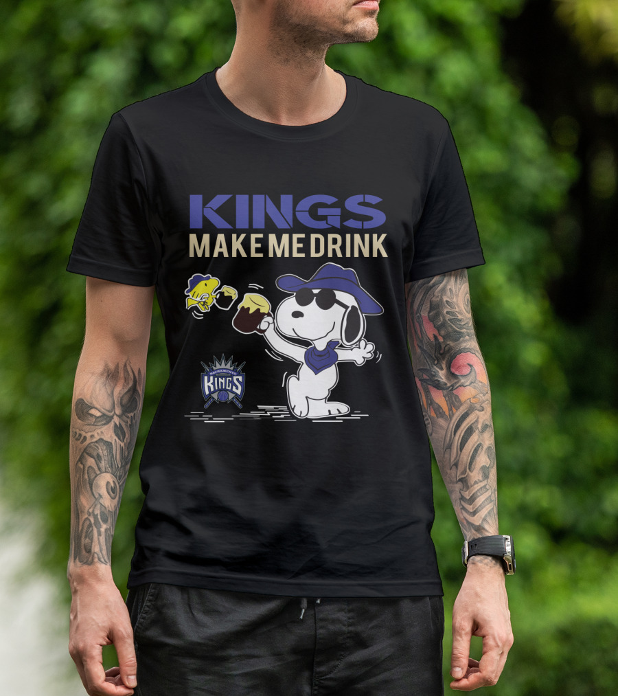 Kings Make Me Drink Snoopy Sacramento Kings Fans T-Shirt