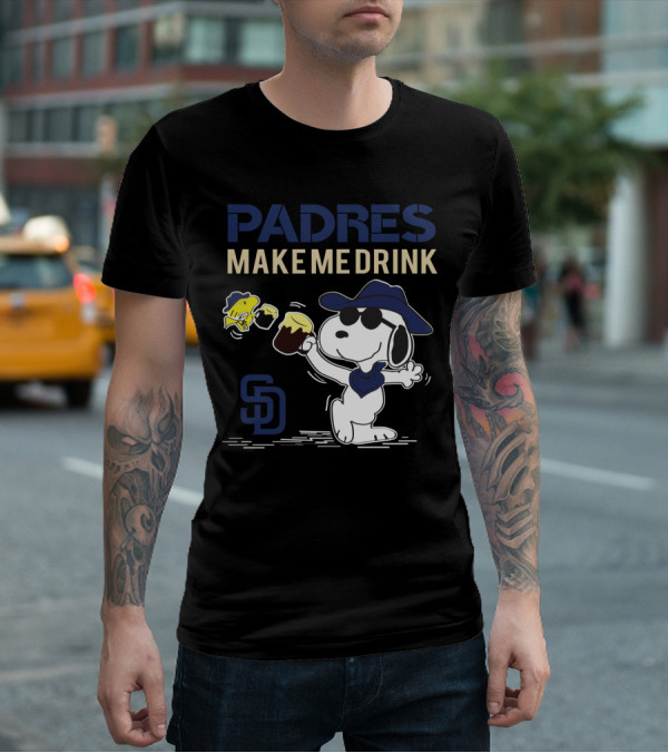 Padres Make Me Drink Snoopy Sd San Diego Padres Fans T-Shirt