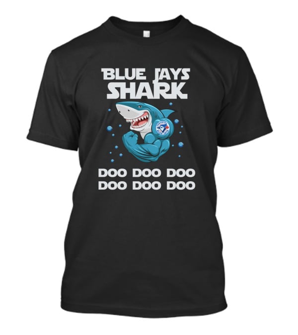 Blue Jays Shark Toronto Mlb Doo Doo Doo Doo Doo Doo T-Shirt