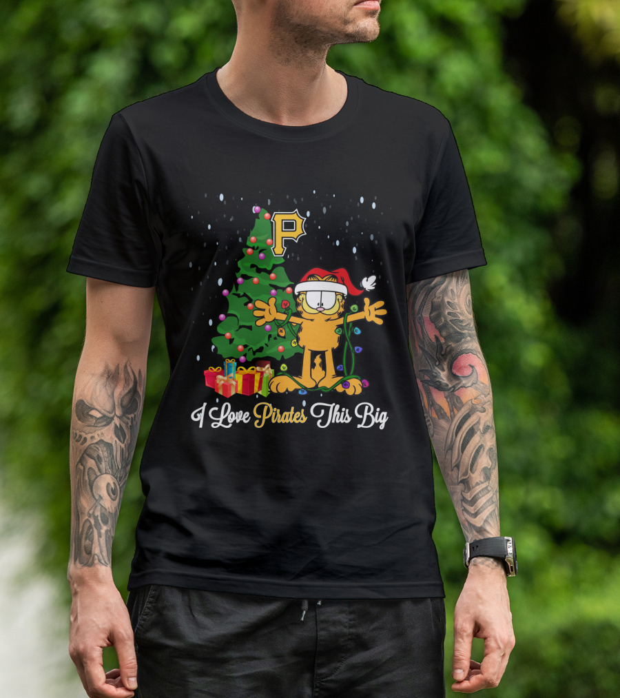 I Love Pirates This Big Garfield Christmas Tree Pittsburgh Pirates Xmas T-Shirt