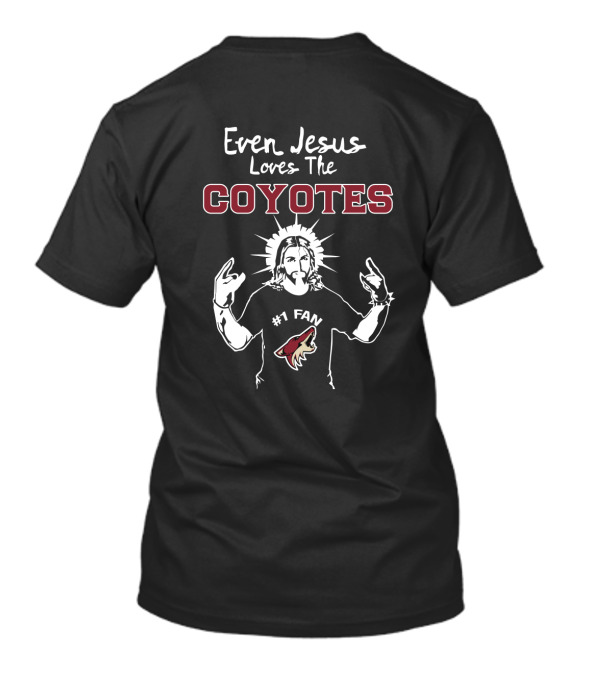 Even Jesus Loves The Arizona Coyotes #1 Fan Featuring Iconic Coyotes T-Shirt