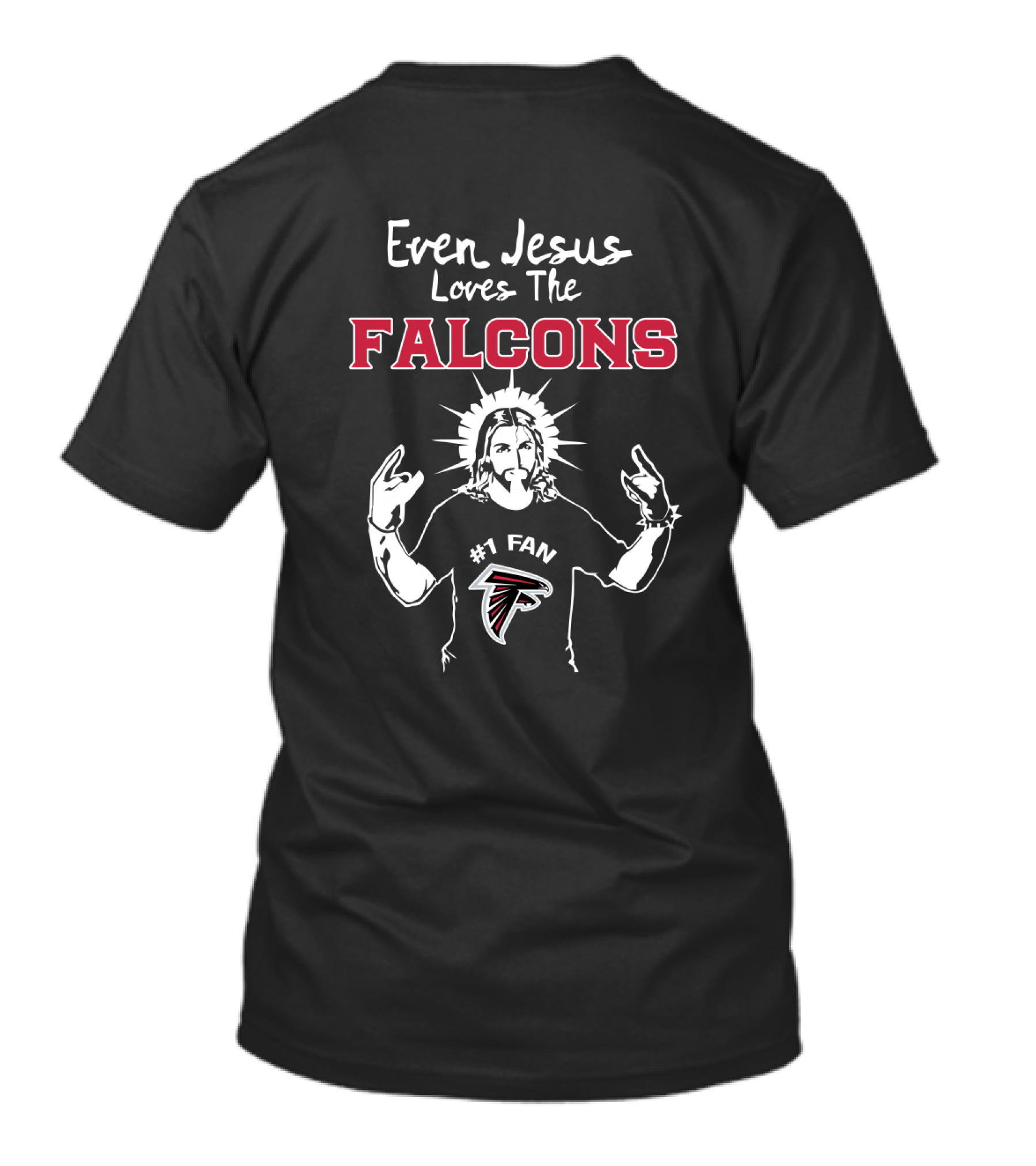 Even Jesus Loves The Falcons #1 Fan T-Shirt