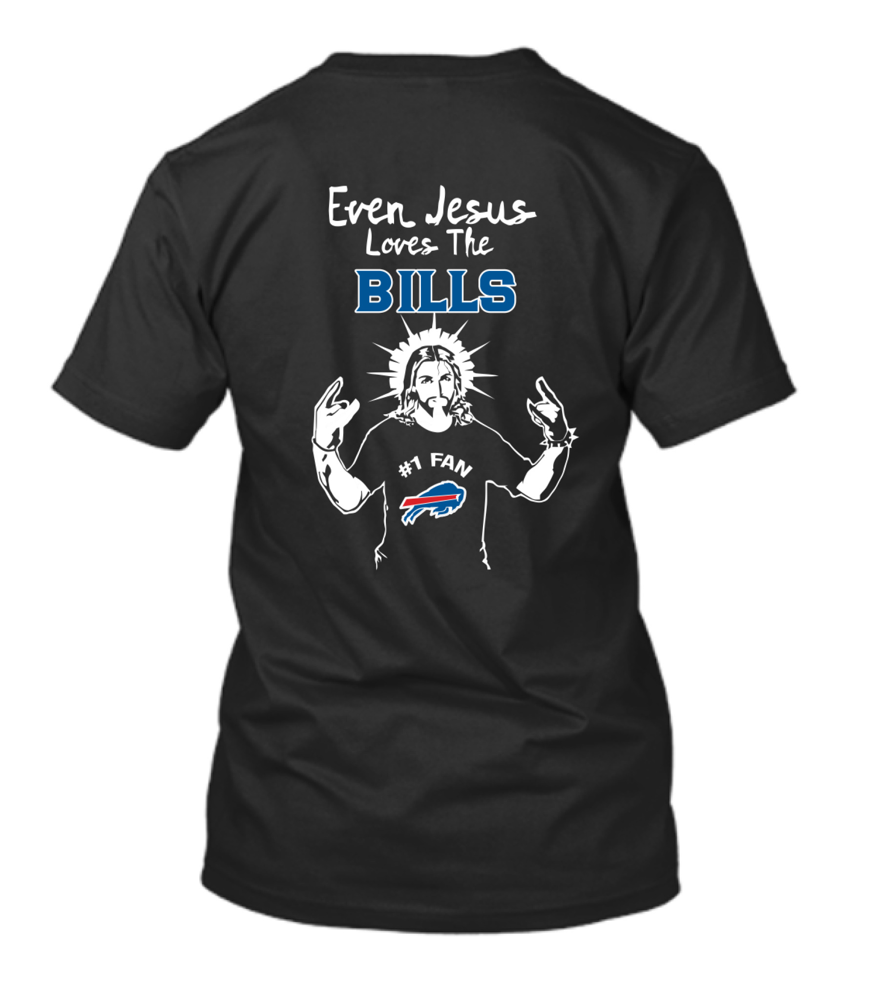Even Jesus Loves The Buffalo Bills #1 Fan T-Shirt