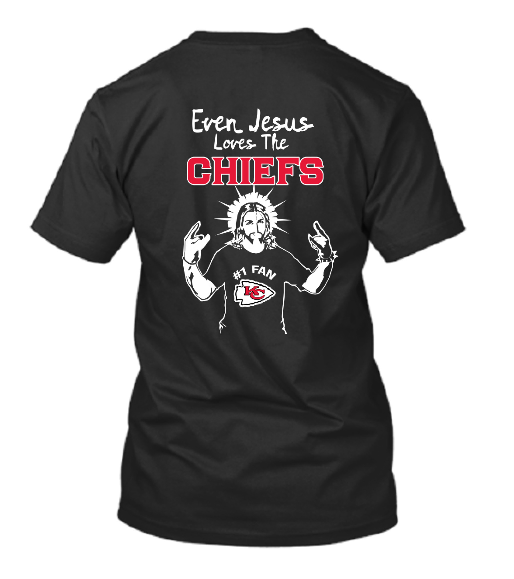 Even Jesus Loves The Chiefs Kansas City Chiefs #1 Fan T-Shirt