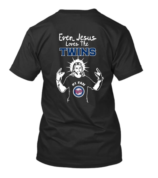 Even Jesus Loves The Minnesota Twins #1 Fan Twins Baseball T-Shirt