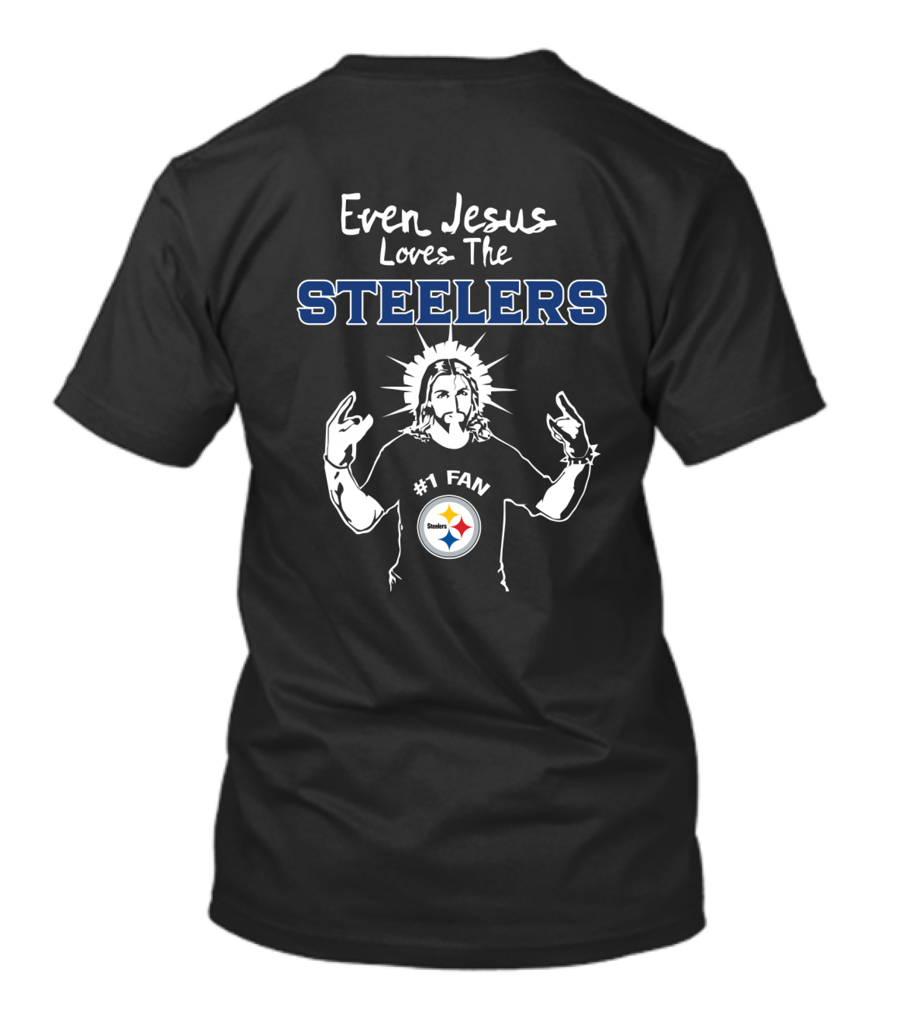 Even Jesus Loves The Steelers #1 Fan T-Shirt