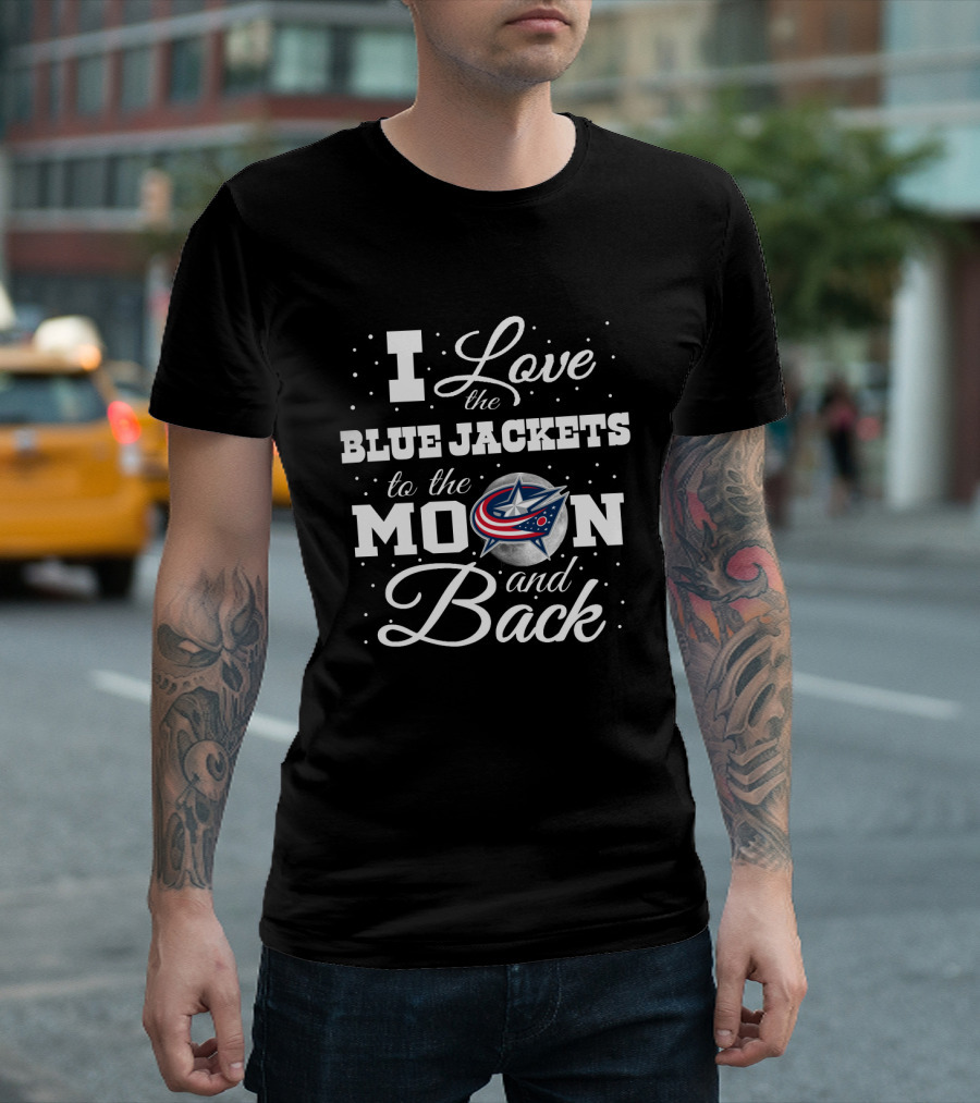 I Love the Blue Jackets to the Moon and Back with Columbus Stars T-Shirt