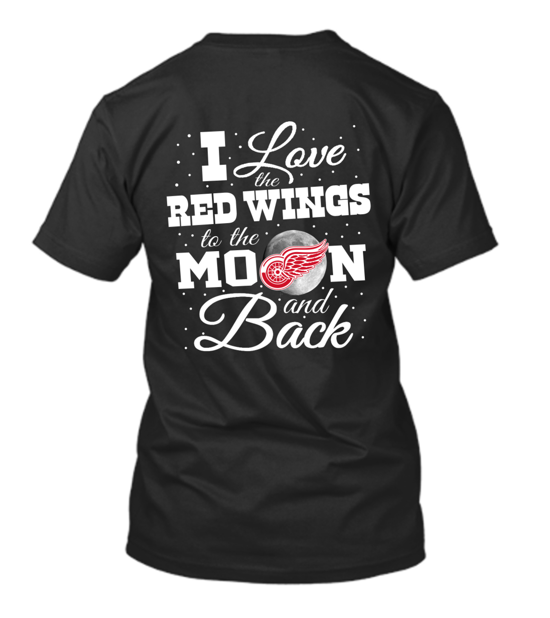 I Love The Red Wings To The Moon And Back Detroit Hockey Logo Moon T-Shirt