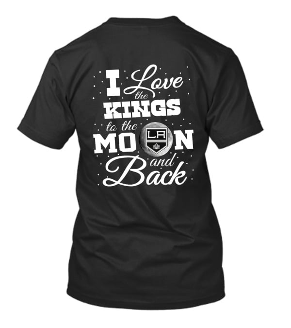 I Love The Los Angeles Kings To The Moon And Back With LA T-Shirt