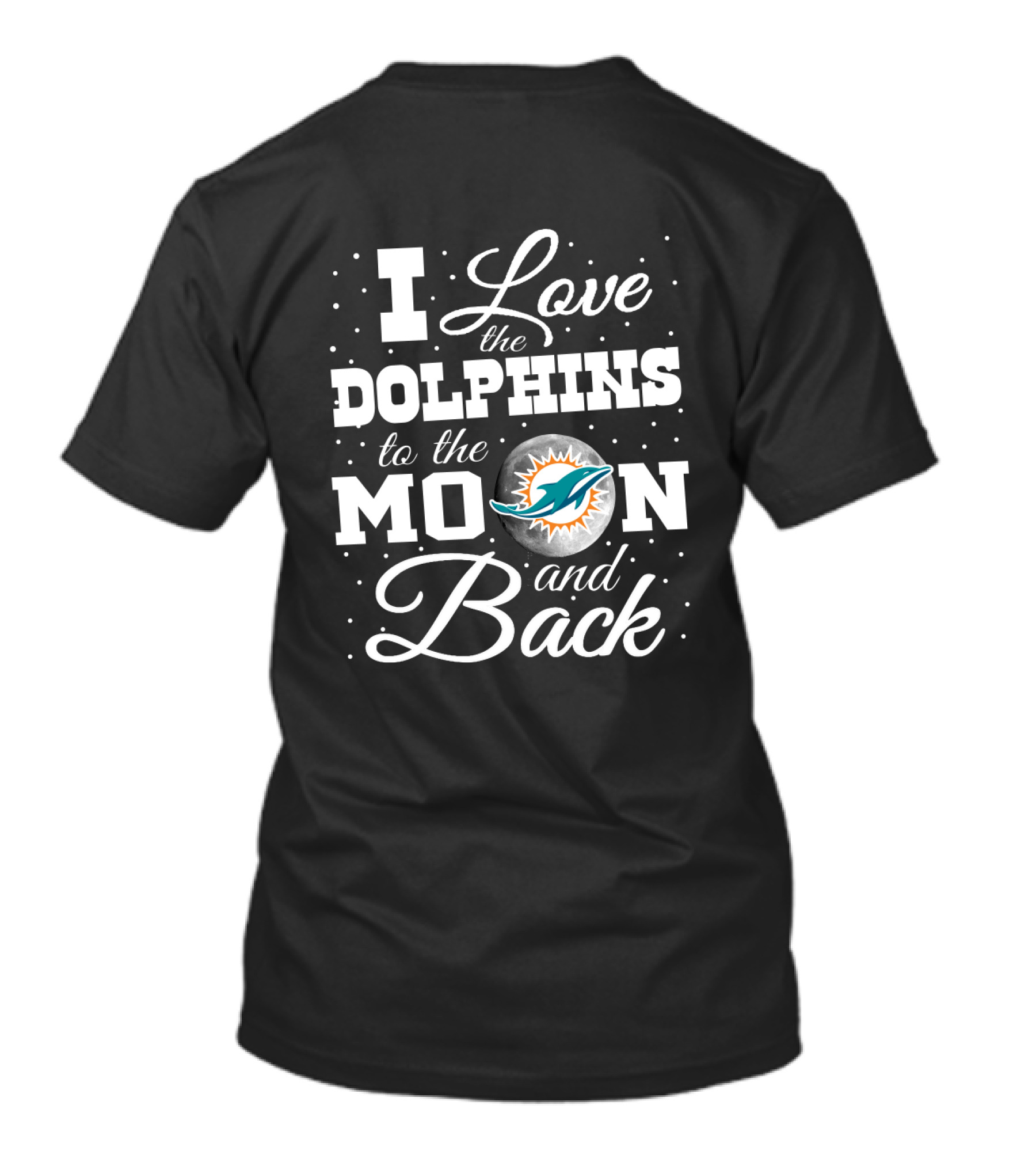 I Love The Dolphins To The Moon And Back T-Shirt