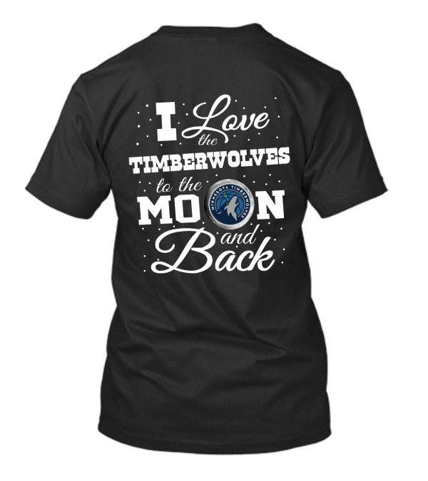 I Love The Minnesota Timberwolves To The Moon And Back T-Shirt