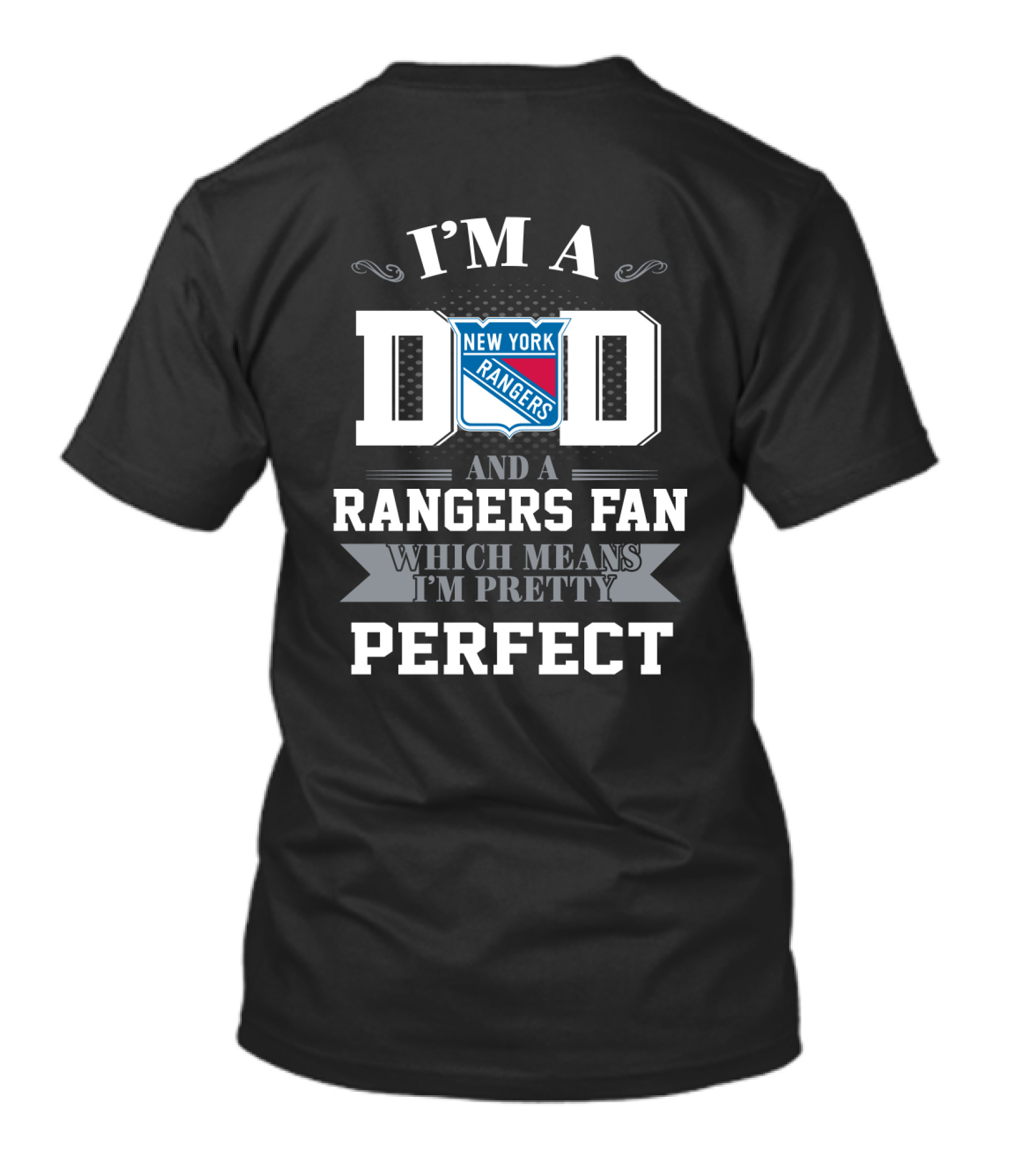 I'm A Dad And A New York Rangers Fan Which Means I'm Pretty Perfect T-Shirt