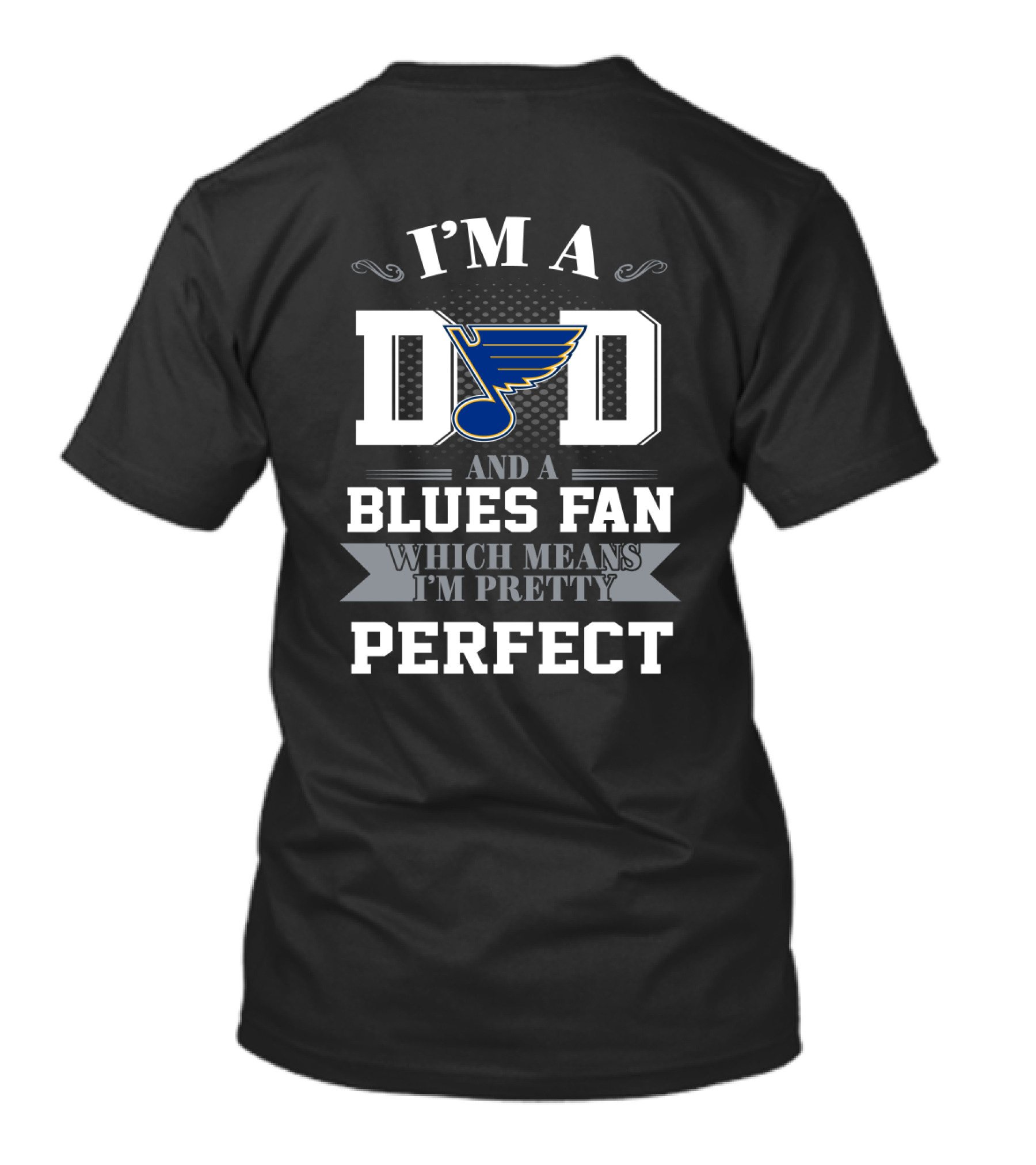 I'm A Dad And A Blues Fan Which Means I'm Pretty Perfect T-Shirt