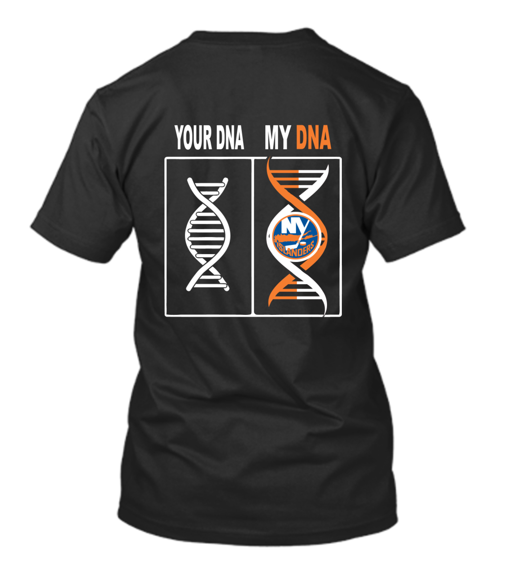 New York Islanders DNA Comparison Your DNA My DNA T-Shirt