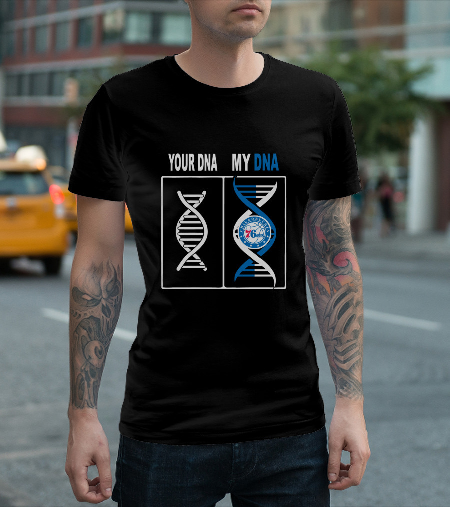 Your Dna My Dna Philadelphia 76ers Basketball T-Shirt