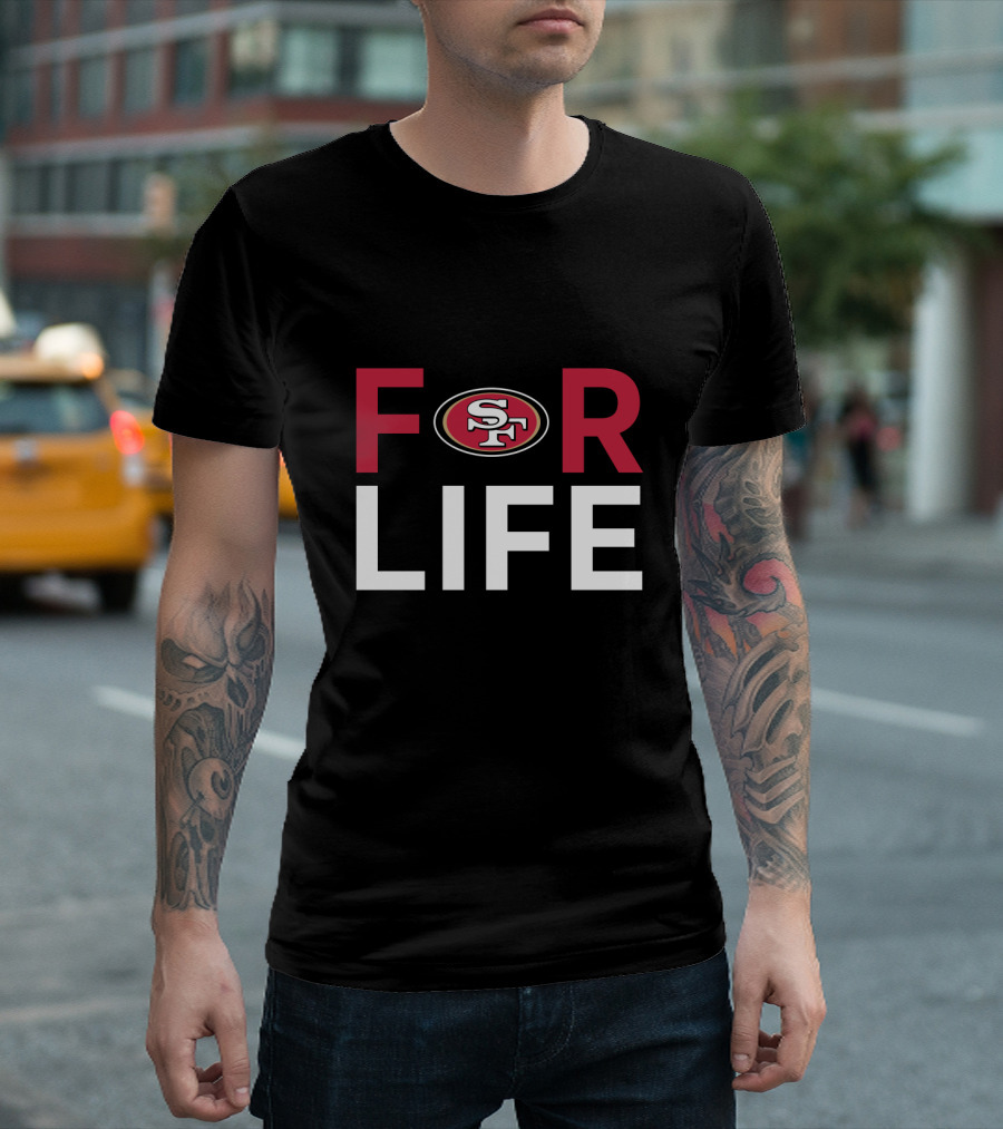 For Life Sf Fans 49ers T-Shirt