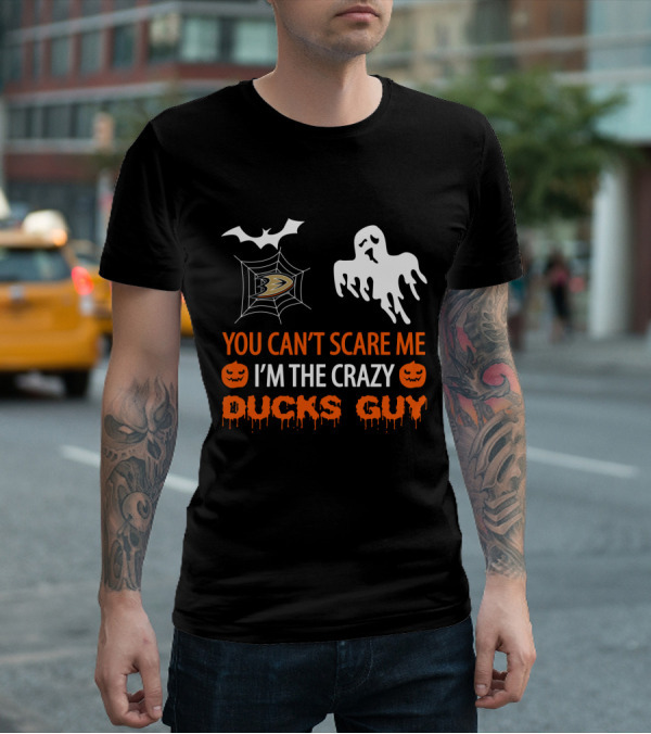 You Can't Scare Me I'm The Crazy Halloween Anaheim Ducks Guy T-Shirt