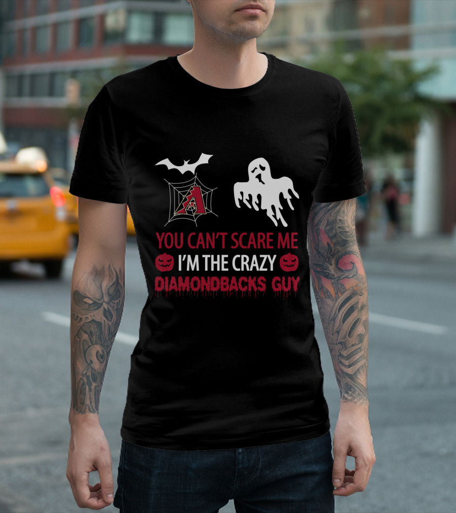 You Can't Scare Me I'm The Crazy Diamondbacks Guy Halloween Ghost And Bat Theme T-Shirt