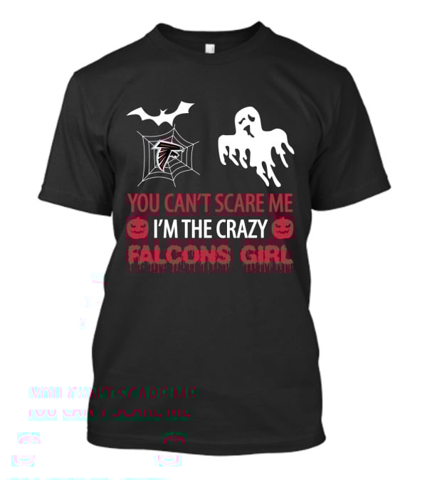 You Can't Scare Me I'm The Crazy Falcons Girl T-Shirt