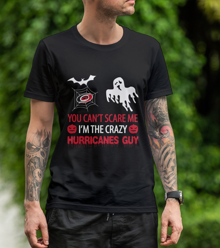 You Can't Scare Me I'm The Crazy Hurricanes Guy Halloween T-Shirt